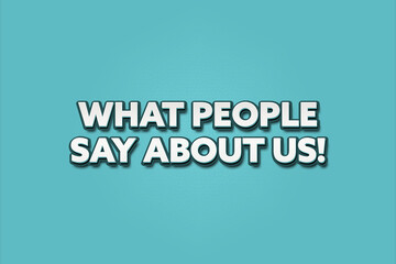 What people say about us. A Illustration with white text isolated on light green background.