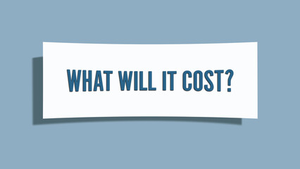 What will it cost. A card isolated on blue background.