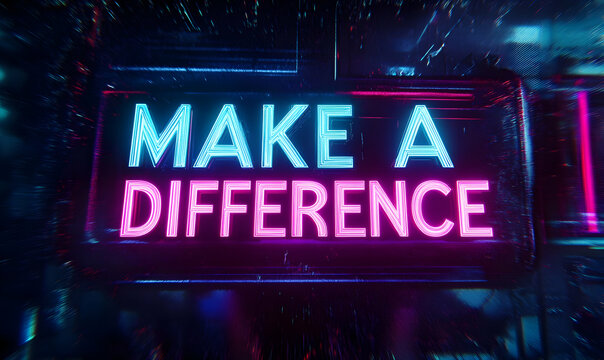 Neon words Make a Difference in Digital Futuristic Background