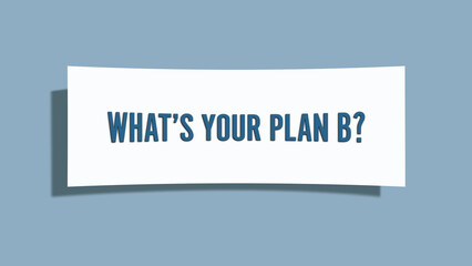 What’s your Plan B. A card isolated on blue background.