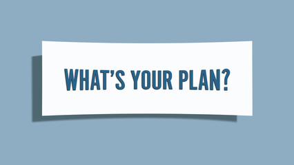 What’s Your Plan. A card isolated on blue background.