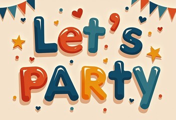 Playful "Let's Party" Text Frames: Vector Shapes Featuring Individual Letter Frames in Various Styles, Perfect for Baby Birthday Parties, Invitations, and Decorations. Create a Fun and Festive Atmosph