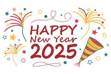 Happy New Year 2025 Greeting Card – Festive Vector with Fireworks, Confetti, and Hand-Drawn Typography