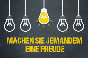 Machen Sie jemandem eine Freude	
