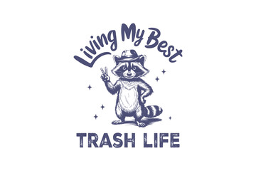 Living my best Trash life, Funny Sarcastic Animal Typography T Shirt Design