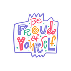 Be Proud of Yourself and Embrace Your Uniqueness A Motivational Graphic Design Piece