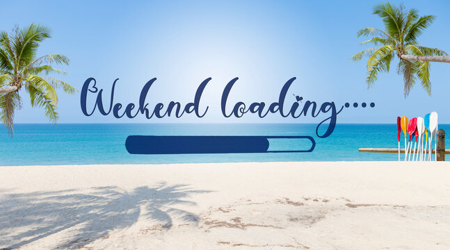 Weekend loading on tropical beach background, greeting card background idea