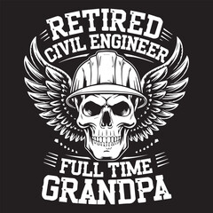 RETIRED CIVIL ENGINEER GRANDPA graphic design for Grandpa lovers