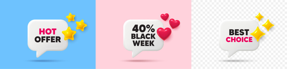 Black week chat speech bubble. 3d stars, sparkles, hearts chat bubbles. Black week 40 percent sale. Special discount sign. Black friday offer symbol. Hot offer, best choice tag. Vector