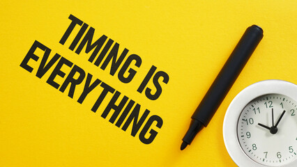 Timing is Everything is shown as business concept