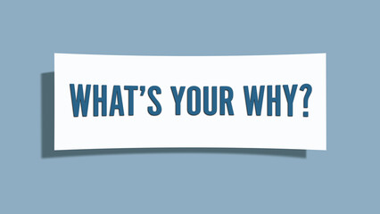What’s Your Why. A card isolated on blue background.