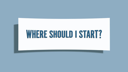 Where should I start. A card isolated on blue background.