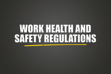 Obraz premium Work Health and Safety Regulations. A blackboard with white text. Illustration with grunge text style.