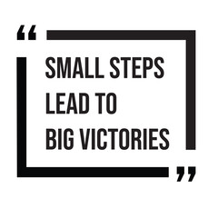 Small steps lead to big victories, inspirational design quote, motivational quotes, typography illustration lettering quotes