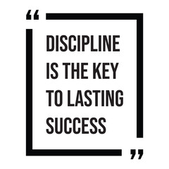 Discipline is the key to lasting success, inspirational design quote, motivational quotes, typography illustration lettering quotes