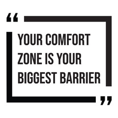 Your comfort zone is your biggest barrier, inspirational design quote, motivational quotes, typography illustration lettering quotes