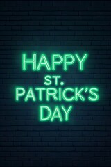 Obraz premium Happy St Patrick's day neon glowing text on dark brick wall background. Green luminous festive sign for irish holiday celebration. Modern night party decoration