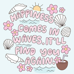 Pastel colored motivational quote illustration designed with cheerful hand-drawn typography, The text is decorated with attractive and cute decorations.