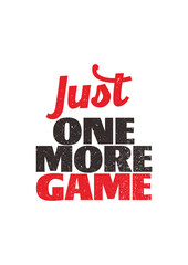 Just One More Game