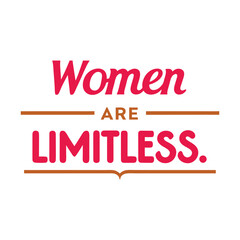  woman are limitless  typography t-shirt design on white background 