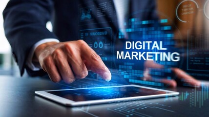 Businessman using tablet pc, pressing on virtual screen and selecting digital marketing, Business concept.