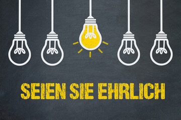 Seien Sie ehrlich	
