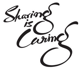 Sharing is caring cursive handwriting black lettering composition