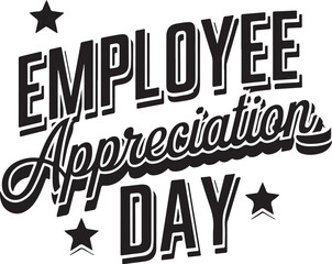 Employee Appreciation Day, Holiday concept. Template for background, banner, card, poster, t-shirt with text inscription