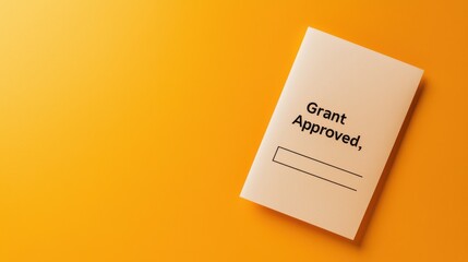 Grant Approval Document on Bright Orange Background with Space for Name