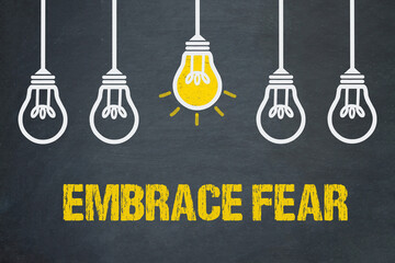 Embrace Fear	
