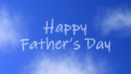 "Happy Father's Day" text or word appearing with a cloud effect symbol on a blue sky, representing love, appreciation, and celebration of fathers