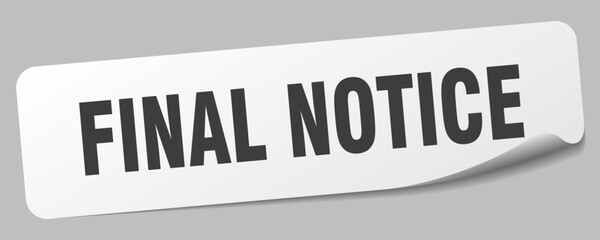 final notice sticker. final notice label
