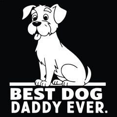 BEST DOG DADDY EVER graphic design for dad lovers