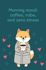 Adorable Shiba Inu dog in pajamas with warm drink, morning mood with coffee, robe and zero stress