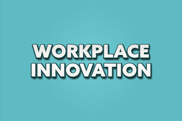 Workplace Innovation. A Illustration with white text isolated on light green background.