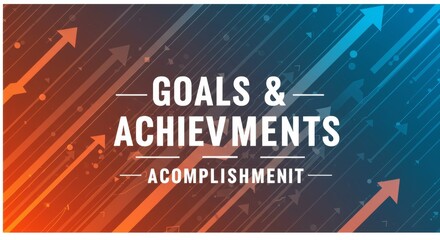 Motivational graphic displaying goals, achievements, and accomplishment