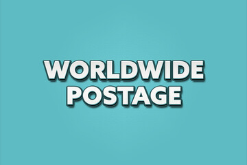 Worldwide Postage. A Illustration with white text isolated on light green background.