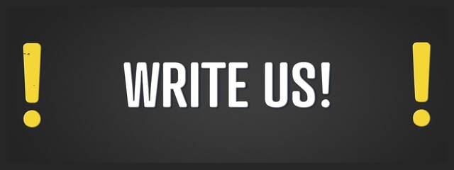 Fototapeta premium Write us. A blackboard with white text. Illustration with grunge text style.