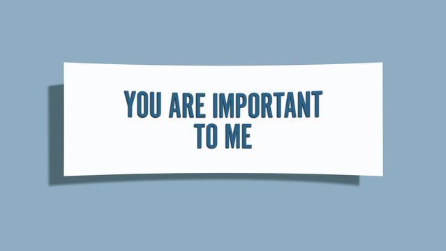 You are important to me.. A card isolated on blue background.