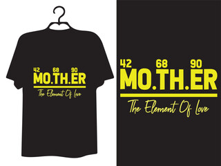 Mothers day t-shirt With The Element Of Love.  Happy Mother’s Day typography, hand-drawn, and lettering vector t-shirt design.