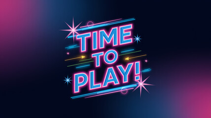 Neon "Time to Play!" glowing sign with vibrant colors, dynamic lines, and sparkles, symbolizing gaming, energy, and excitement. Gamer background