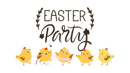 Fototapeta premium Easter party banner with fluffy yellow chicken. Cute chicks dancing singing and have fun. Spring festive time, seasonal handwritten phrase, vector template