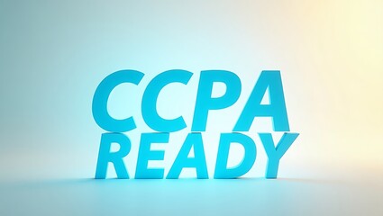 Fototapeta premium CCPA Ready sign displayed against a soft gradient background for data privacy awareness