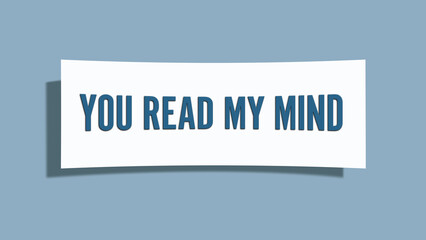 You read my mind. A card isolated on blue background.