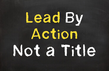 Lead by Action, Not a Title