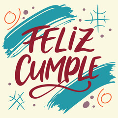 Feliz Cumple  and Feliz Cumpleaños spanish Happy Birthday party watercolor hand lettering calligraphy Felicidades vector illustration illustration for t shirt, poster, banner, print graphics design