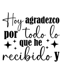 Hoy Agradezco por Todo INSPIRATIONAL SVG T shirt Designs