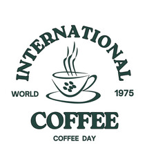international coffee day,coffee cup icon typography vactor.