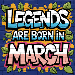 Legends Are Born In March