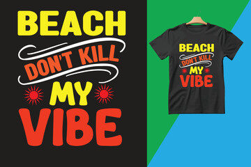 beach don't kill my vibe t shirt design 
